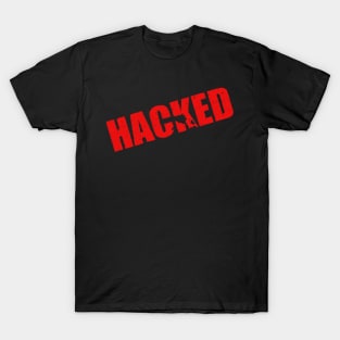 HACKED T-Shirt